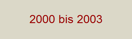 2000 bis 2003