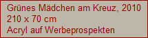Gr�nes M�dchen am Kreuz, 2010
210 x 70 cm
Acryl auf Werbeprospekten