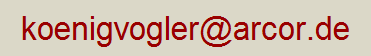 koenigvogler@arcor.de koenigvogler@arcor.de